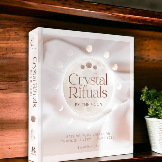 Crystal Rituals By the Moon by Leah Shoman